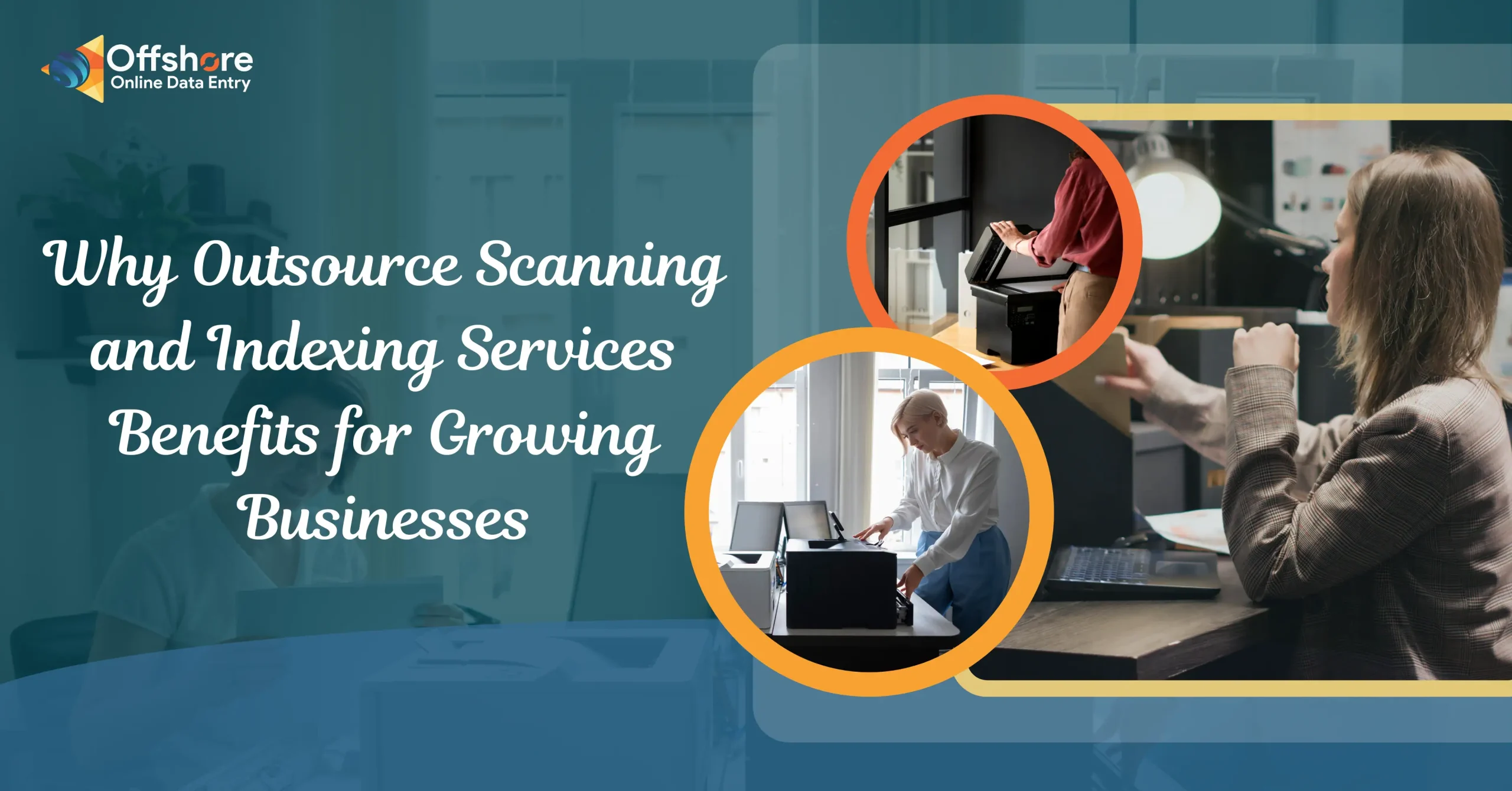 Why Outsource Scanning and Indexing Services? Benefits for Growing Businesses