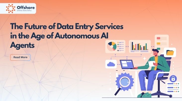 The Future of Data Entry Services in the Age of Autonomous AI Agents
