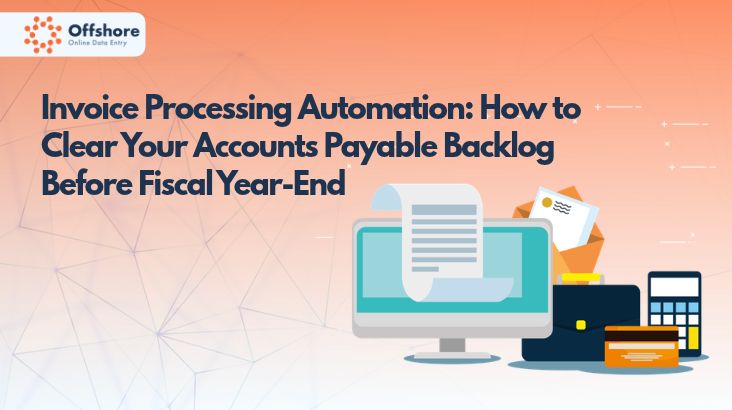 Invoice Processing Automation: How to Clear Your Accounts Payable Backlog Before Fiscal Year-End